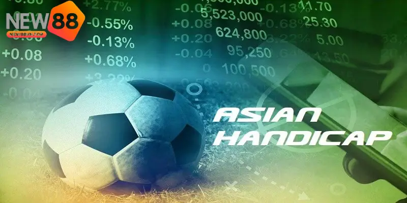 Kèo Handicap NEW88 xuất hiện khi có sự chênh lệch thực lực 2 đội bóng Kèo Handicap NEW88 xuất hiện khi có sự chênh lệch thực lực 2 đội bóng