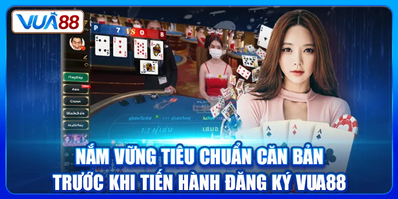nam vung tieu chuan can ban truoc khi tien hanh dang ky vua88 nam vung tieu chuan can ban truoc khi tien hanh dang ky vua88